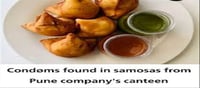 Condom & Stones in Samosas Served to Employees..!?